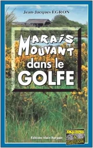 Marais mouvant dans le golfe - Jean-Jacques Égron - Alain Bargain