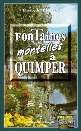 Fontaines mortelles a quimper - MIGNON ELISABETH - Alain Bargain