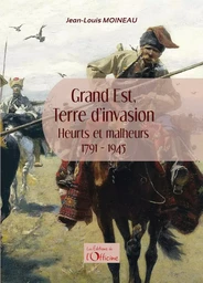 Grand Est Terre d'invasion