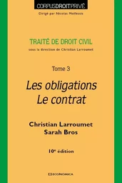 Droit civil - Tome 3 - Les obligations- Le contrat, 10e éd.