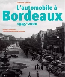 L’automobile à Bordeaux 1945-2000