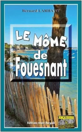 Le mome de fouesnant - LARHANT BERNARD - Alain Bargain