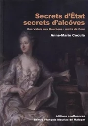 Secrets d'État, secrets d'alcôves - des Valois aux Bourbons