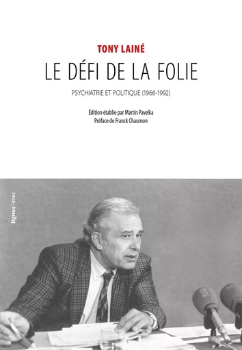 Tony Lainé, le défi de la folie -  Collectif - Nouvelles Éditions Lignes