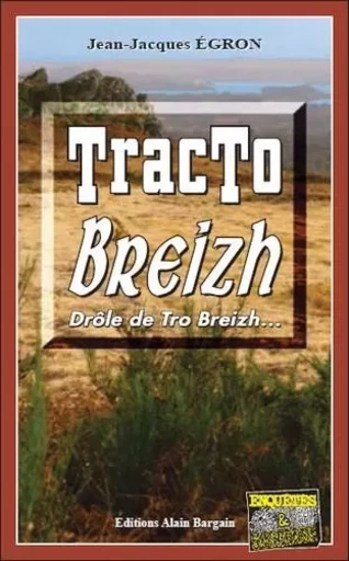 Tracto breizh - Jean-Jacques Égron - Alain Bargain