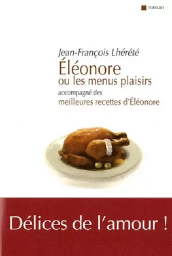 Éléonore ou Les menus plaisirs - accompagné des meilleures recettes d'Eléonore - Jean-François Lhérété - CONFLUENCES