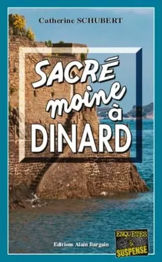 Sacré moine à Dinard - Catherine SCHUBERT - Alain Bargain