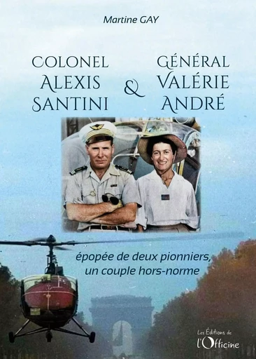 Colonel Alexis Santini et Général Valérie André - Martine Gay - OFFICINE