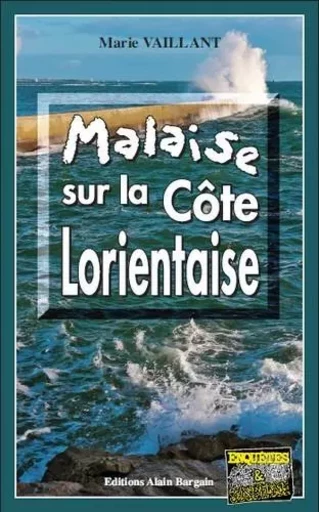 Malaise sur la cote lorientaise - VAILLANT MARIE - Alain Bargain