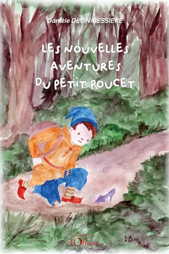 Les nouvelles aventures du Petit Poucet - Danièle Deon Bessiere - OFFICINE