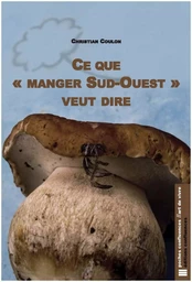 Ce que « manger Sud-Ouest » veut dire