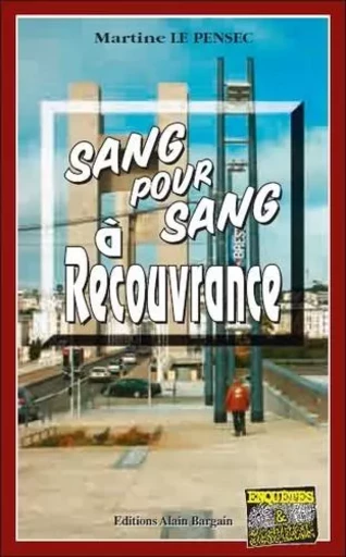 Sang pour sang a recouvrance - LE PENSEC MARTINE - Alain Bargain