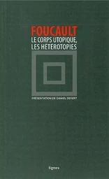 Le Corps utopique, Les Hétérotopies