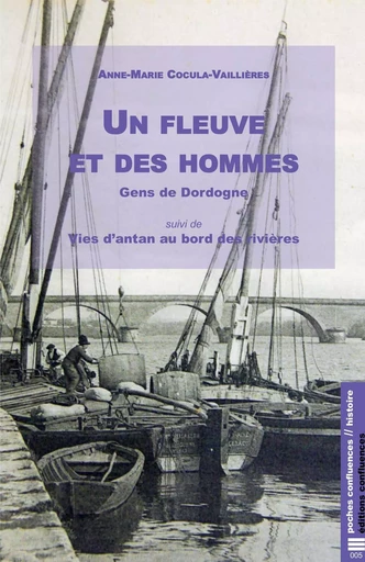 Un fleuve et des hommes - Anne-Marie Cocula-Vaillières - CONFLUENCES