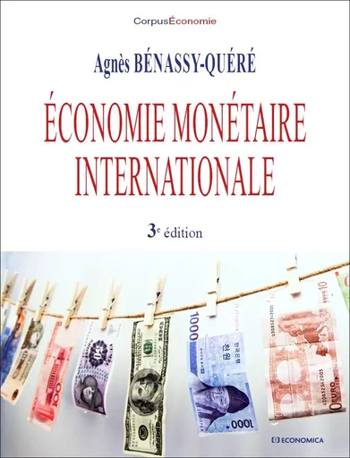 Economie monétaire internationale, 3e éd. - Agnès Bénassy-Quéré - ECONOMICA