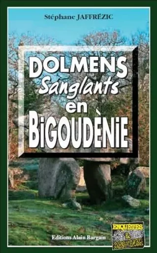 Dolmens sanglants en bigoudenie - JAFFREZIC STEPHANE - Alain Bargain