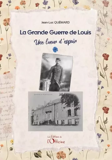 La Grande Guerre de Louis - Jean-Luc QUEMARD - OFFICINE