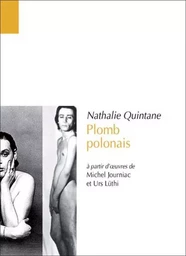 Plomb polonais - à partir d'oeuvres de Michel Journiac et Urs Lüthi