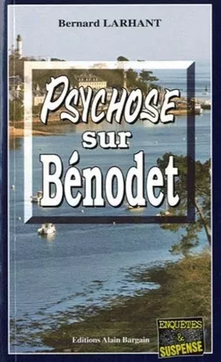 Psychose sur benodet - LARHANT BERNARD - Alain Bargain