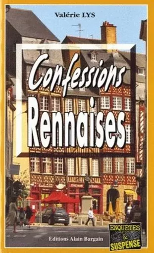 Confessions rennaises - LYS VALERIE - Alain Bargain