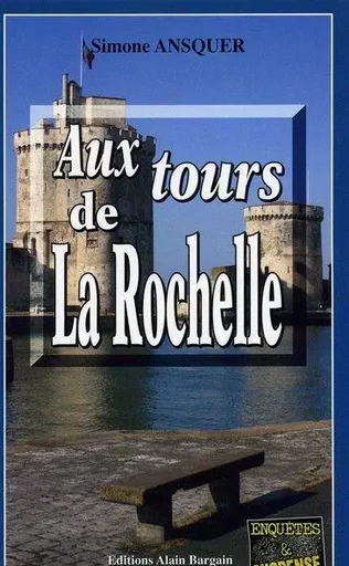 Aux tours de la rochelle -  ANSQUER - Alain Bargain