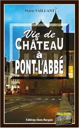 Vie de chateau a pont-l'abbe