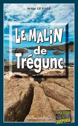 Le malin de Trégunc - Serge Le Gall - Alain Bargain