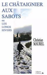 LE CHÂTAIGNIER AUX SABOTS ou LES LONGS HIVERS