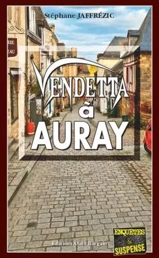 Vendetta à Auray - Stéphane Jaffrézic - Alain Bargain