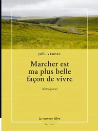 Marcher est ma plus belle façon de vivre