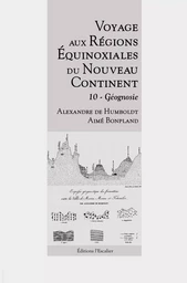 Voyage aux Régions Équinoxiales du Nouveau Continent - Tome 10 - Géognosie