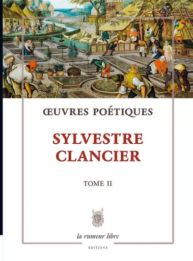 Oeuvres poétiques tome 2 - Sylvestre Clancier -  - RUMEUR LIBRE