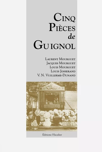 Cinq pièces de Guignol - Laurent Mourguet, Louis Mourget, Louis Josserand - L ESCALIER