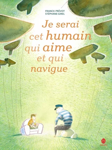 JE SERAI CET HUMAIN QUI AIME ET QUI NAVIGUE - Franck PREVOT - HONGFEI