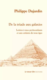 De la triade aux galaxies