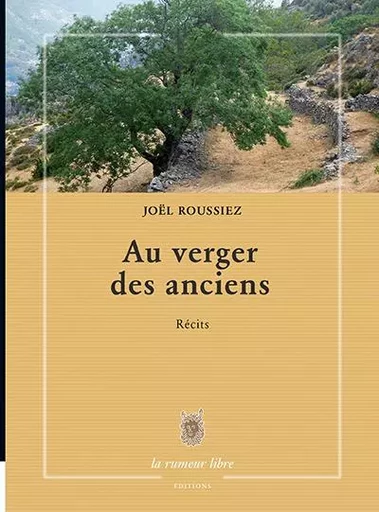 Au Verger Des Anciens -  Roussiez Joël - RUMEUR LIBRE