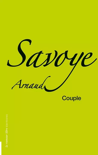 Couple - Arnaud Savoye - RUMEUR LIBRE