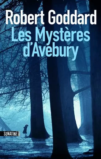 Les Mystères d'Avebury - Robert Goddard - Sonatine