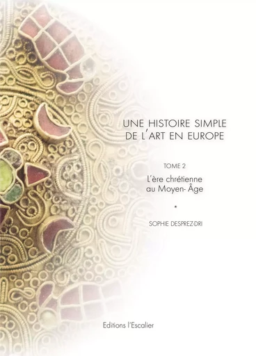 Une histoire simple de l'art en Europe (version noir et blanc) - Sophie Desprez-Dri - L ESCALIER