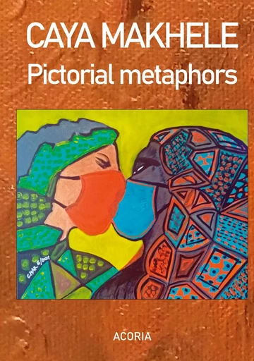 Pictorial metaphors - Caya Makhele - ACORIA