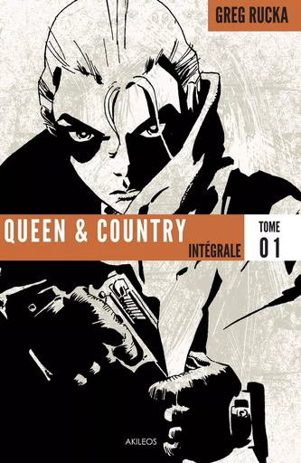 Queen & Country - Intégrale 1 -  RUCKA-G+ COLLECTIF - AKILEOS