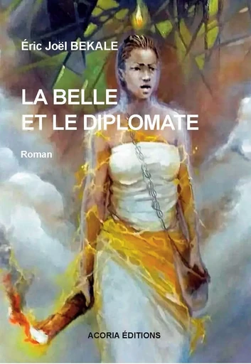 La belle et le diplomate - Éric Joël Békalé - Editions Acoria