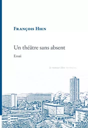 Un théâtre sans absent