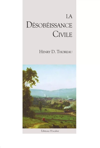 La Désobéissance Civile - Henry D. Thoreau - L ESCALIER