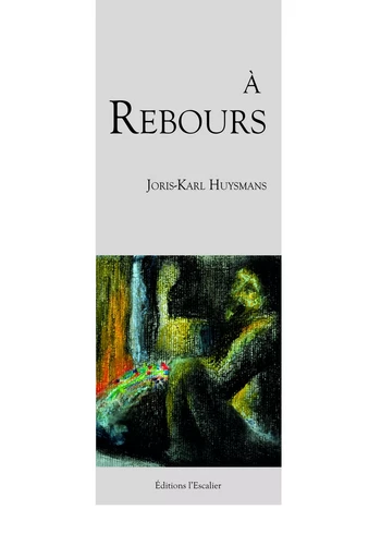 A Rebours - Joris-Karl Huysmans - L ESCALIER