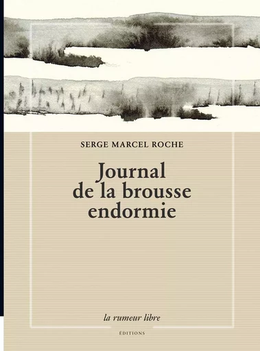 Journal de la brousse endormie - Serge Marcel Roche - RUMEUR LIBRE