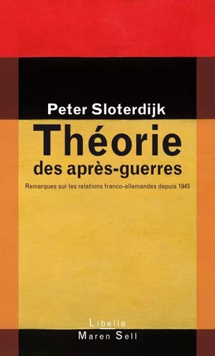 THEORIE DES APRES GUERRES REMARQUES SUR LES RELATIONS FRANCO ALLEMANDES DEPUIS 1 - P Sloterdijk - BUCHET CHASTEL