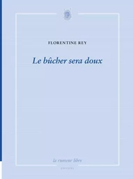 Le bûcher sera doux