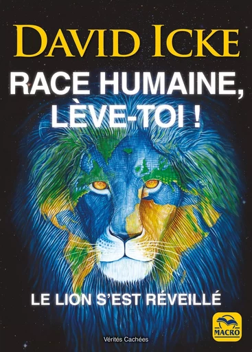 Race humaine, lève-toi ! - David Icke - MACRO EDITIONS