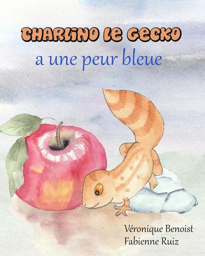 CHARLINO LE GECKO A UNE PEUR BLEUE - Véronique BENOIST - VERTE PLUME